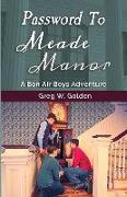 Password To Meade Manor: A Bon Air Boys Adventure