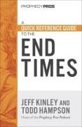 A Quick Reference Guide to the End Times