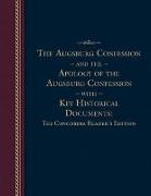 Augsburg Confession and the Apology of the Augsburg Confession with Key Historical Documents: The Concordia Reader's Edition