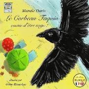 Le Corbeau Taquin essaie d'être sage !: The Cheeky Crow tries to be good!