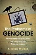 The Problems of Genocide: Permanent Security and the Language of Transgression