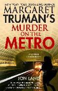 Margaret Truman's Murder on the Metro: A Capital Crimes Novel