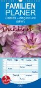 Dahlien - elegant und schön - Familienplaner hoch (Wandkalender 2021 , 21 cm x 45 cm, hoch)