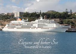 Eleganz auf hoher See - Kreuzfahrer in Europa (Wandkalender 2021 DIN A3 quer)