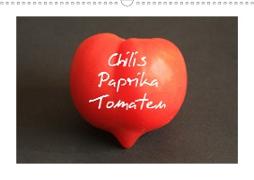 Chilis Paprika Tomaten (Wandkalender 2021 DIN A3 quer)