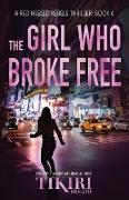The Girl Who Broke Free