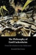 The Philosophy of Emil Fackenheim: From Revelation to the Holocaust