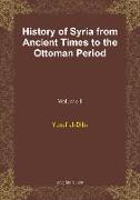 History of Syria from Ancient Times to the Ottoman Period (vol 1)
