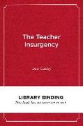 THE TEACHER INSURGENCY