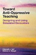 TOWARD ANTI-OPPRESSIVE TEACHING