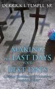 Making the Last Days Your Best Days