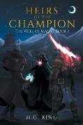 Heirs of the Champion: The Well of Magic, Book 1