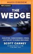 The Wedge: Evolution, Consciousness, Stress, and the Key to Human Resilience