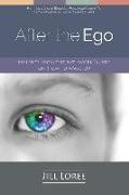 After the Ego: Insights from the Pathwork(R) Guide on How to Wake Up