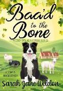 Baa'd to the Bone: A Cozy Collie Dog Mystery