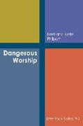 Dangerous Worship: Book #5 in the Little Book Series