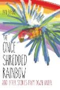 The Once Shredded Rainbow