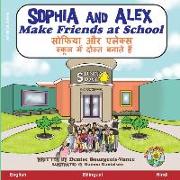 Sophia and Alex Make Friends at School: &#2360,&#2379,&#2347,&#2367,&#2351,&#2366, &#2324,&#2352, &#2319,&#2354,&#2375,&#2325,&#2381,&#2360, &#2360,&#