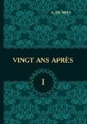 Vingt Ans Apres. Tome 1