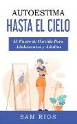 Autoestima Hasta el Cielo: El