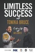 Limitless Success with Tonika Bruce