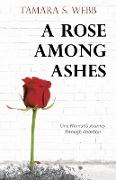 A Rose Among Ashes