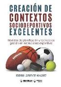 Creación de contextos sociodeportivos excelentes: Modelos de planificación y técnicas de gestión en instituciones deportivas