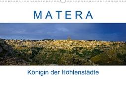 Matera - Königin der Höhlenstädte (Wandkalender 2021 DIN A3 quer)