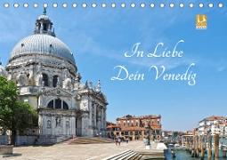 In Liebe Dein Venedig (Tischkalender 2021 DIN A5 quer)