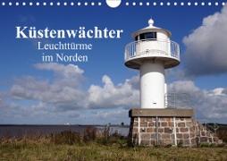 Küstenwächter - Leuchttürme im Norden (Wandkalender 2021 DIN A4 quer)
