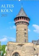 Altes Köln (Wandkalender 2021 DIN A2 hoch)