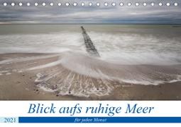 Blick aufs ruhige Meer (Tischkalender 2021 DIN A5 quer)