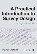A Practical Introduction to Survey Design