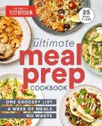 The Ultimate Meal-Prep Cookbook: One Grocery List. a Week of Meals. No Waste