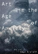 Art in the Age of Anxiety