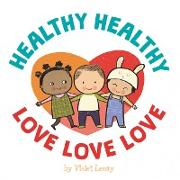 Healthy, Healthy. Love, Love, Love