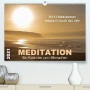Meditation - Ein Kalender zum Mitmachen (Premium, hochwertiger DIN A2 Wandkalender 2021, Kunstdruck in Hochglanz)