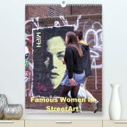 Famous Women in StreetArt (Premium, hochwertiger DIN A2 Wandkalender 2021, Kunstdruck in Hochglanz)