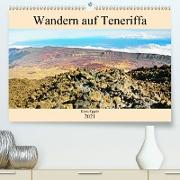 Wandern auf Teneriffa (Premium, hochwertiger DIN A2 Wandkalender 2021, Kunstdruck in Hochglanz)
