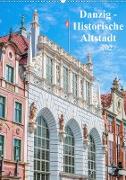 Danzig - Historische Altstadt (Wandkalender 2021 DIN A2 hoch)