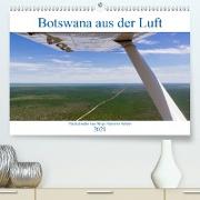 Botswana aus der Luft (Premium, hochwertiger DIN A2 Wandkalender 2021, Kunstdruck in Hochglanz)