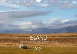 ISLAND Atemberaubende Natur aus Feuer und Eis (Wandkalender 2021 DIN A4 quer)