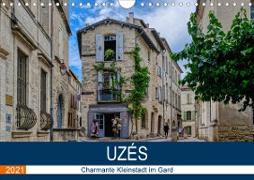 Uzés - Charmante Kleinstadt im Gard (Wandkalender 2021 DIN A4 quer)