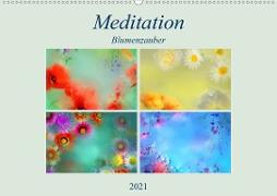 Meditation-Blumenzauber (Wandkalender 2021 DIN A2 quer)