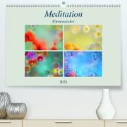 Meditation-Blumenzauber (Premium, hochwertiger DIN A2 Wandkalender 2021, Kunstdruck in Hochglanz)