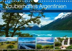 Zauberhaftes Argentinien (Wandkalender 2021 DIN A4 quer)