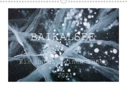 Baikalsee - Eis unter meinen Füßen (Wandkalender 2021 DIN A3 quer)