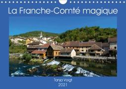 La Franche-Comté magique (Calendrier mural 2021 DIN A4 horizontal)