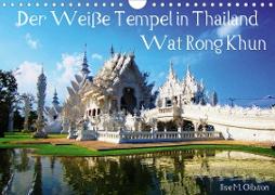 Der Weiße Tempel in Thailand Wat Rong Khun (Wandkalender 2021 DIN A4 quer)