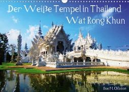 Der Weiße Tempel in Thailand Wat Rong Khun (Wandkalender 2021 DIN A3 quer)